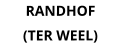 RANDHOF      (TER WEEL)
